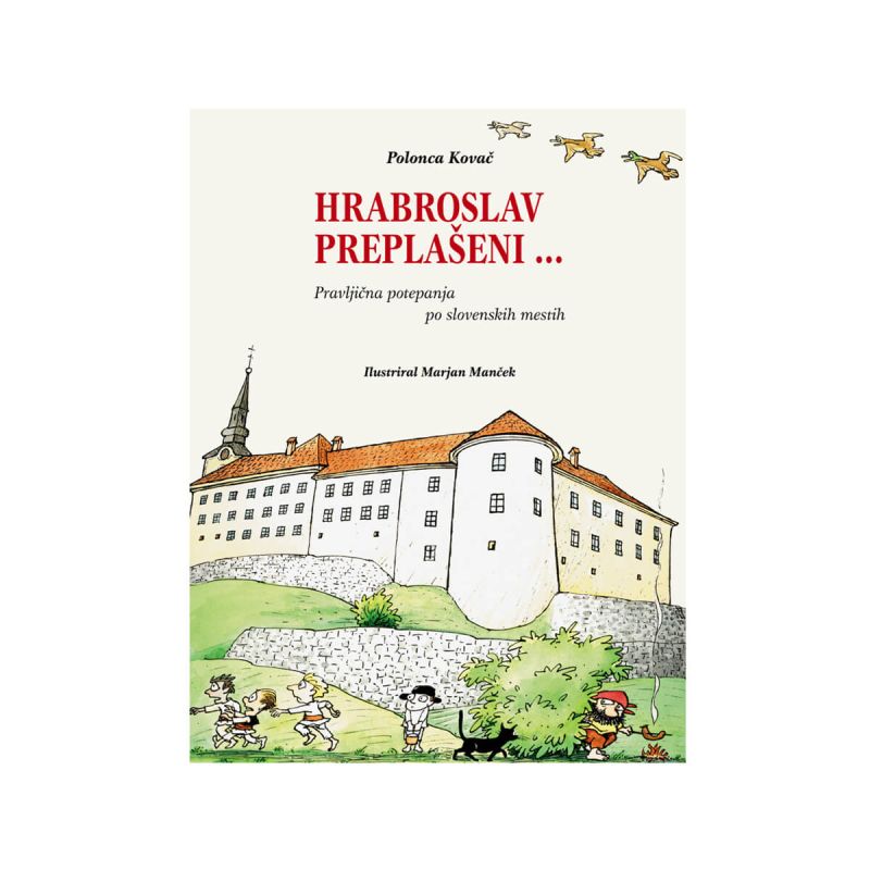 Hrabroslav Preplašeni, Pravljična potepanja  po slovenskih mestih