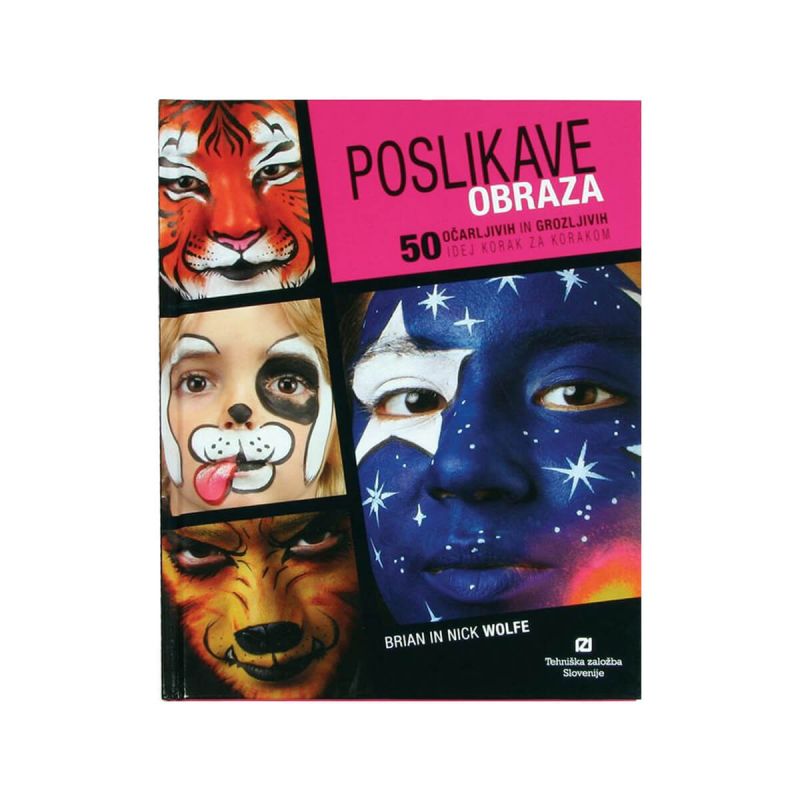 Poslikave obraza : 50 očarljivih in grozljivih idej korak za korakom