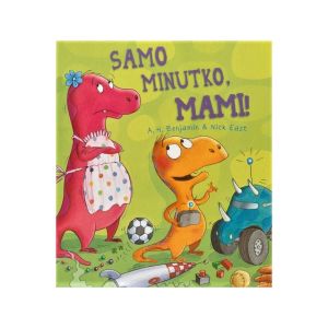 Samo minutko, mami!