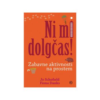 Ni mi dolgčas! Zabavne aktivnosti na prostem