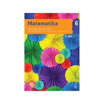 Matematika 6, samostojni delovni zvezek, 1. del