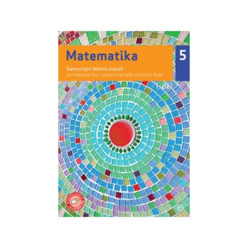 Matematika 5, samostojni delovni zvezek, 1. del