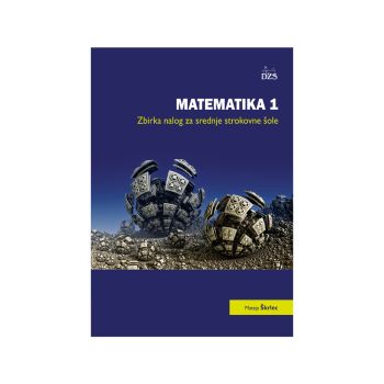 Matematika 1, Zbirka nalog za srednje strokovne šole