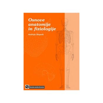 Osnove anatomije in fiziologije, učbenik - IZDAJA 2013