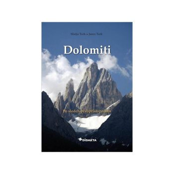 Dolomiti, po poteh prvopristopnikov